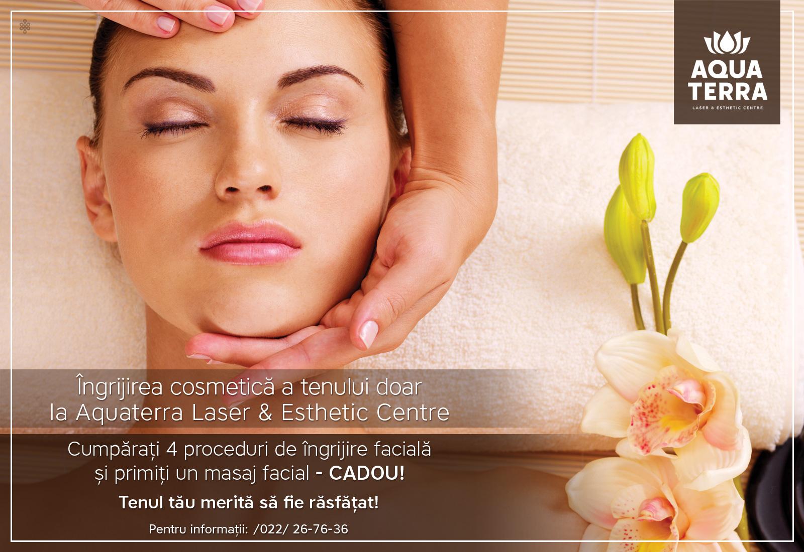 Îngrijirea cosmetică a tenului  doar la Aquaterra Laser & Esthetic Centre!