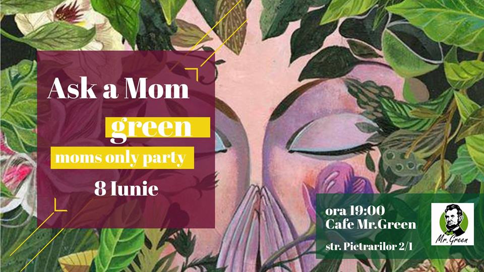 Ask a Mom te invită la Green Moms Only Party